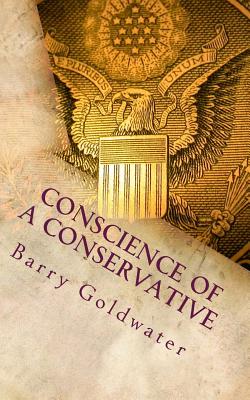 Conscience of a Conservative - Goldwater, Barry, Mr.