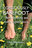 Consciously Barefoot- About Earthing and healing inflammations: Consciously Barefoot