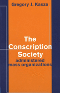 Conscription Society: Administered Mass Organizations