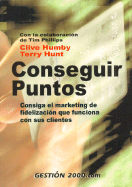 Conseguir Puntos - Humby, Clive, and Hunt, Terry, Ed.D.