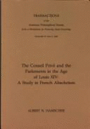 Conseil Prive and the Parlements in the Age of Louis XIV: A Study in French Absolutism Transactions, American Philosophical Society (Vol. 77, Part 2) - Hamscher, Albert N