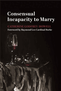 Consensual Incapacity to Marry