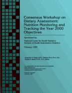 Consensus Workshop on Dietary Assessment: Nutrition Monitoring and Tracker the Year 2000 Objectives