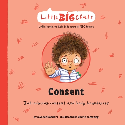 Consent: Introducing consent and body boundaries - Sanders, Jayneen
