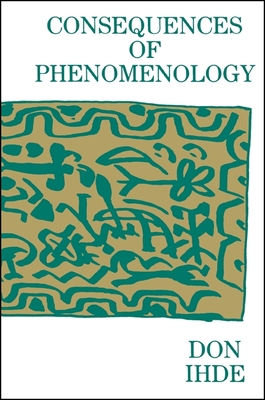 Consequences of Phenomenology - Ihde, Don (Editor)