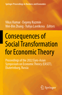 Consequences of Social Transformation for Economic Theory: Proceedings of the 2022 Euro-Asian Symposium on Economic Theory (Easet), Ekaterinburg, Russia