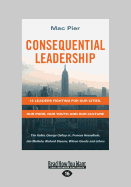 Consequential Leadership: 15 Leaders Fighting for Our Cities, Our Poor, Our Youth and Our Culture