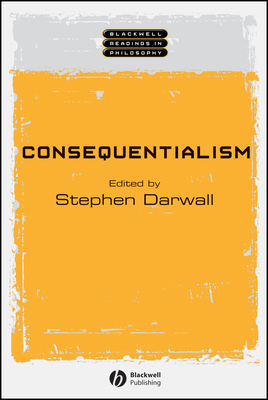 Consequentialism - Darwell, Stephen (Editor)