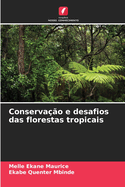 Conserva??o e desafios das florestas tropicais