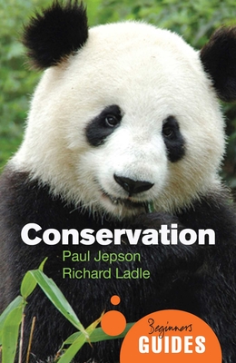 Conservation: A Beginner's Guide - Jepson, Paul, and Ladle, Richard