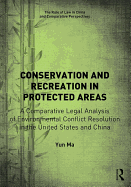 Conservation and Recreation in Protected Areas: A Comparative Legal Analysis of Environmental Conflict Resolution in the United States and China