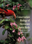 Conservation Biology of Hawaiian Forest Birds: Implications for Island Avifauna
