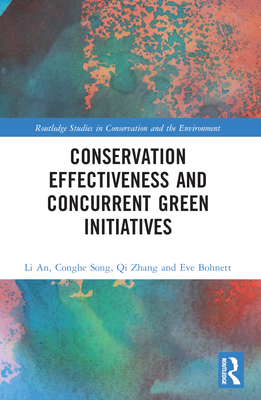 Conservation Effectiveness and Concurrent Green Initiatives - An, Li, and Song, Conghe, and Zhang, Qi