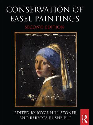 Conservation of Easel Paintings - Stoner, Joyce Hill (Editor), and Rushfield, Rebecca (Editor)