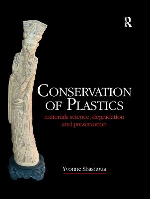 Conservation of Plastics - Shashoua, Yvonne