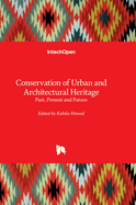 Conservation of Urban and Architectural Heritage: Past, Present and Future