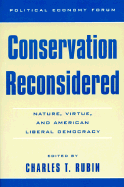 Conservation Reconsidered: Nature, Virtue, and American Liberal Democracy