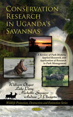 Conservation Research in Uganda's Savannas: A Review of Park History, Applied Research, & Application of Research to Park Management - Olupot, William