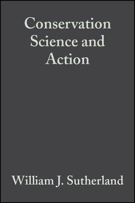 Conservation Science and Action - Sutherland, William J (Editor)