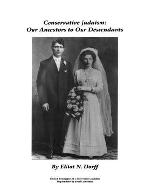 Conservative Judaism: Our Ancestors to Our Descendants - Dorff, Elliot N, PhD