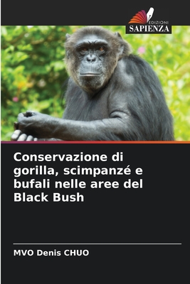 Conservazione di gorilla, scimpanz e bufali nelle aree del Black Bush - Denis Chuo, Mvo