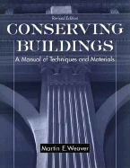 Conserving Buildings: A Manual of Techniques and Materials
