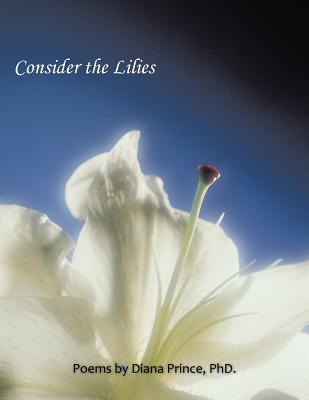 Consider the Lilies - Prince, Diana, PhD