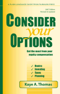 Consider Your Options 2007: Get the Most from Your Equity Compensation - Thomas, Kaye A