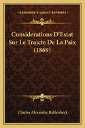 Considerations D'Estat Sur Le Traicte de La Paix (1869)