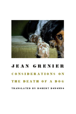 Considerations on the Death of a Dog - Grenier, Jean, and Bononno, Robert (Translated by)