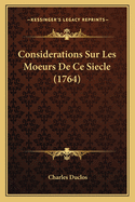 Considerations Sur Les Moeurs De Ce Siecle (1764)