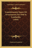 Considerazioni Sopra Gli Avvenimenti del 1848 in Lombardia (1849)