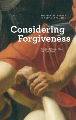 Considering Forgiveness - Wagner, Aleksandra (Editor), and Kuoni, Carin (Editor), and Buckingham, Matthew (Editor)