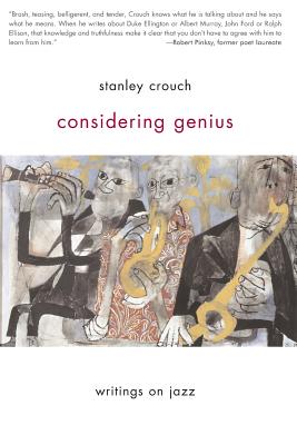 Considering Genius: Writings on Jazz - Crouch, Stanley