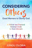 Considering Others: Good Manners to Glorify God -