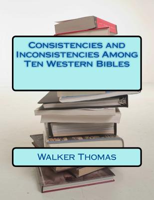 Consistencies and Inconsistencies Among Ten Western Bibles - Thomas, Walker
