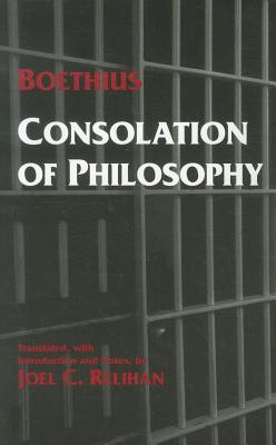 Consolation of Philosophy - Boethius, and Relihan, Joel C, Professor (Translated by)