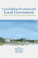 Consolidating developmental local government: Lessons from the South African experience