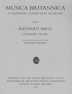 Consort Music: Musica Britannica - Mico, Richard