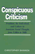 Conspicuous Criticism: Tradition, the Individual, and Culture in American Social Thought, from Veblen to Mills