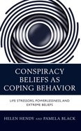 Conspiracy Beliefs as Coping Behavior: Life Stressors, Powerlessness, and Extreme Beliefs