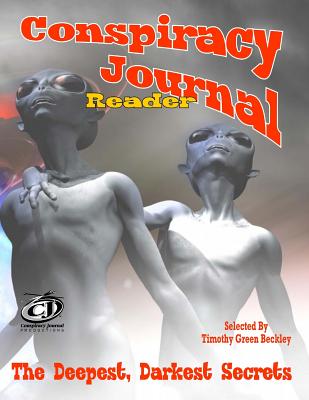 Conspiracy Journal Reader: The Darkest, Deepest Secrets - Beckley, Timothy Green