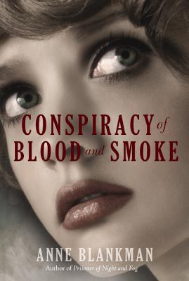Conspiracy of Blood and Smoke - Blankman, Anne