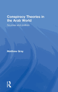 Conspiracy Theories in the Arab World: Sources and Politics