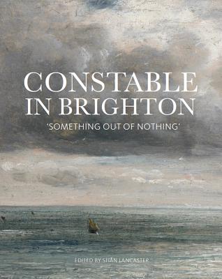 Constable and Brighton - Lancaster, Shan (Editor)