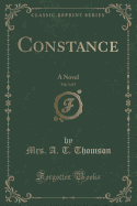 Constance, Vol. 3 of 3: A Novel (Classic Reprint)