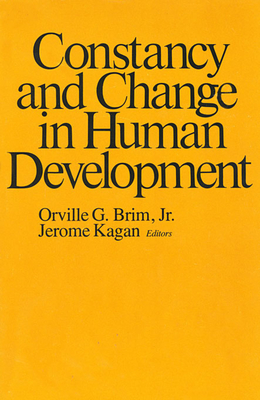 Constancy and Change in Human Development - Brim, Orville G (Editor), and Kagan, Jerome (Editor)