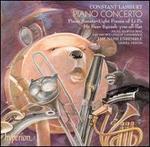Constant Lambert: Piano Concerto; Piano Sonata; Eight Poems of Li-Po; Mr. Bear Squash-you-all-flat