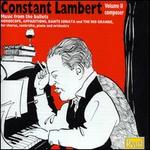 Constant Lambert, Vol. 2 - Gladys Ripley (contralto); Louis Kentner (piano); Philharmonia Chorus (choir, chorus); Constant Lambert (conductor)