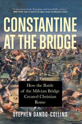 Constantine at the Bridge - Dando-Collins, Stephen